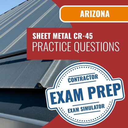 Arizona Sheet Metal Residential/Commercial Contractor (CR-45) Exam - Online Practice Questions