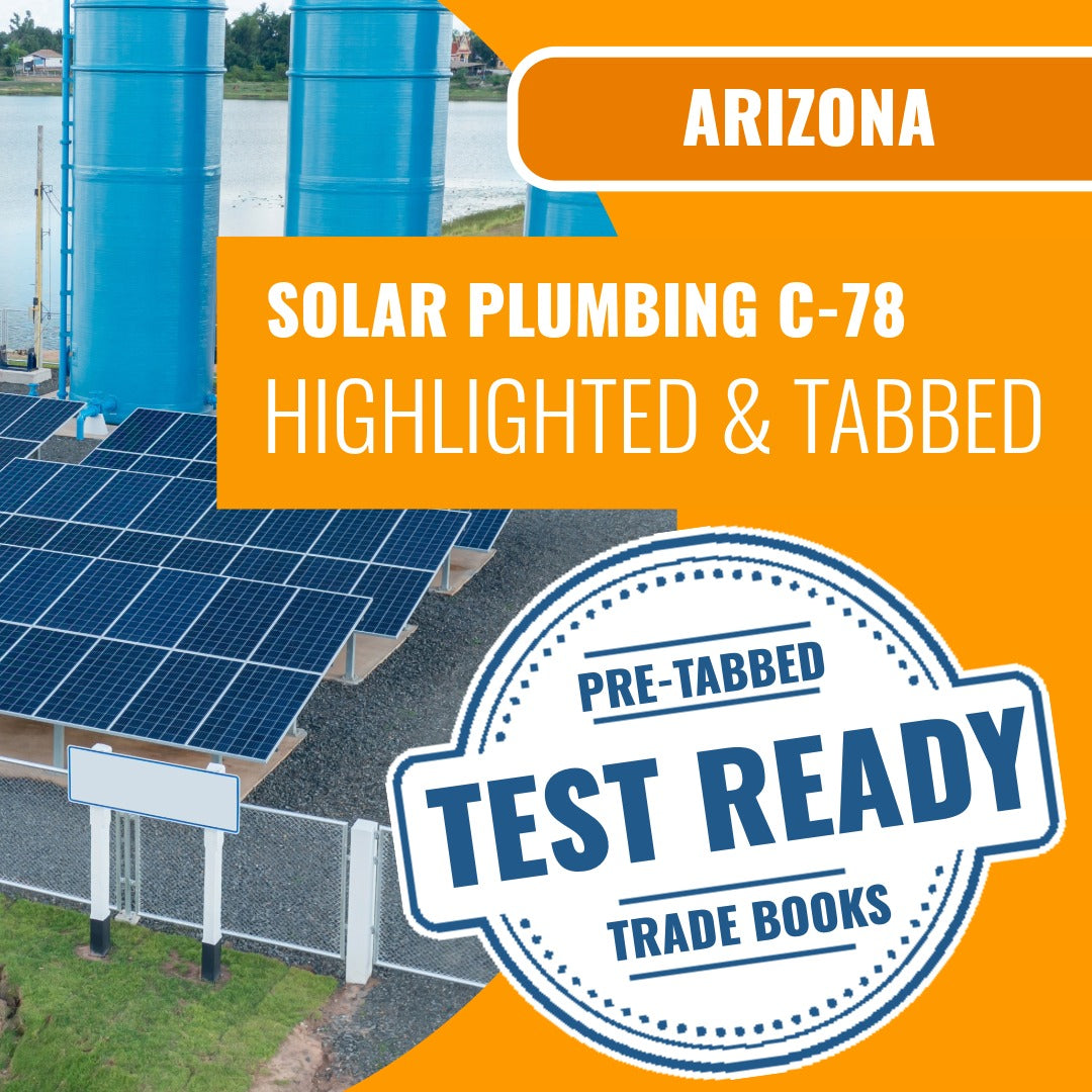 Arizona Solar Plumbing, Liquid Systems Only Residential / Commercial Contractor (CR-78) Highlighted & Tabbed Book Package