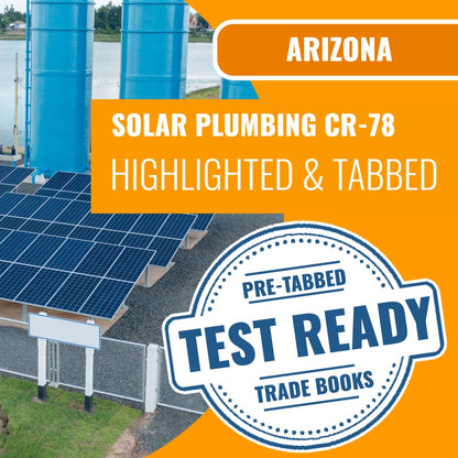 Arizona Solar Plumbing, Liquid Systems Only Residential / Commercial Contractor (CR-78) Highlighted & Tabbed Book Package