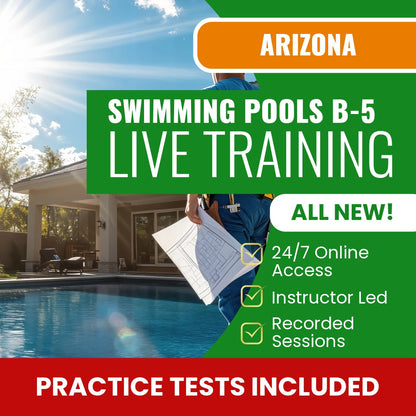 Arizona General Swimming Pool Residential Contractor (B-5) Exam Prep - Live Virtual + Self Study Training