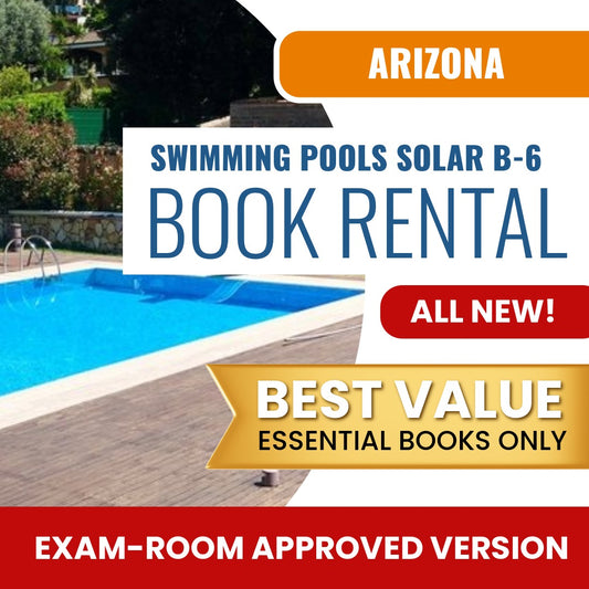 Arizona Swimming Pools, Including Solar Residential Contractor (B-6) - Books & Course Rental - Exam Room Approved