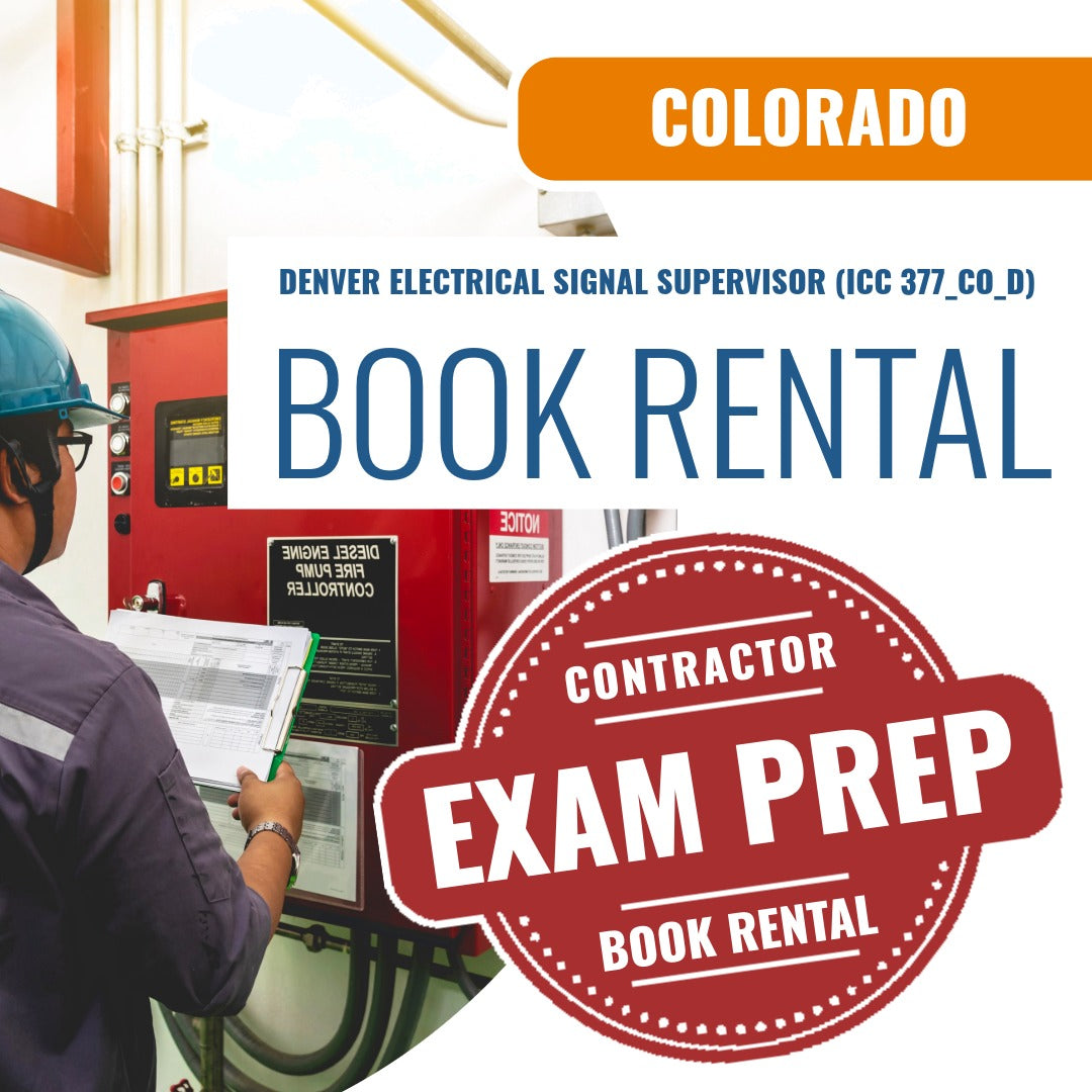 Colorado Denver Electrical Signal Supervisor (ICC 377_CO_D) Books & Course Rental - Exam Room Approved