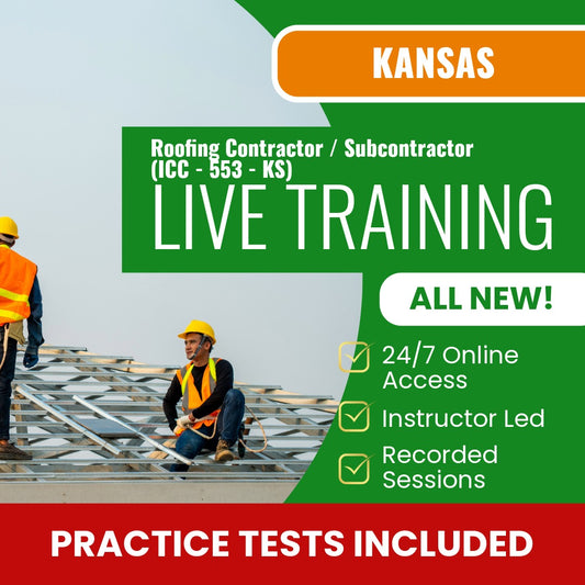 Kansas Roofing Contractor/Subcontractor (ICC - 553 - KS) Exam Prep - Live Virtual + Self Study Training