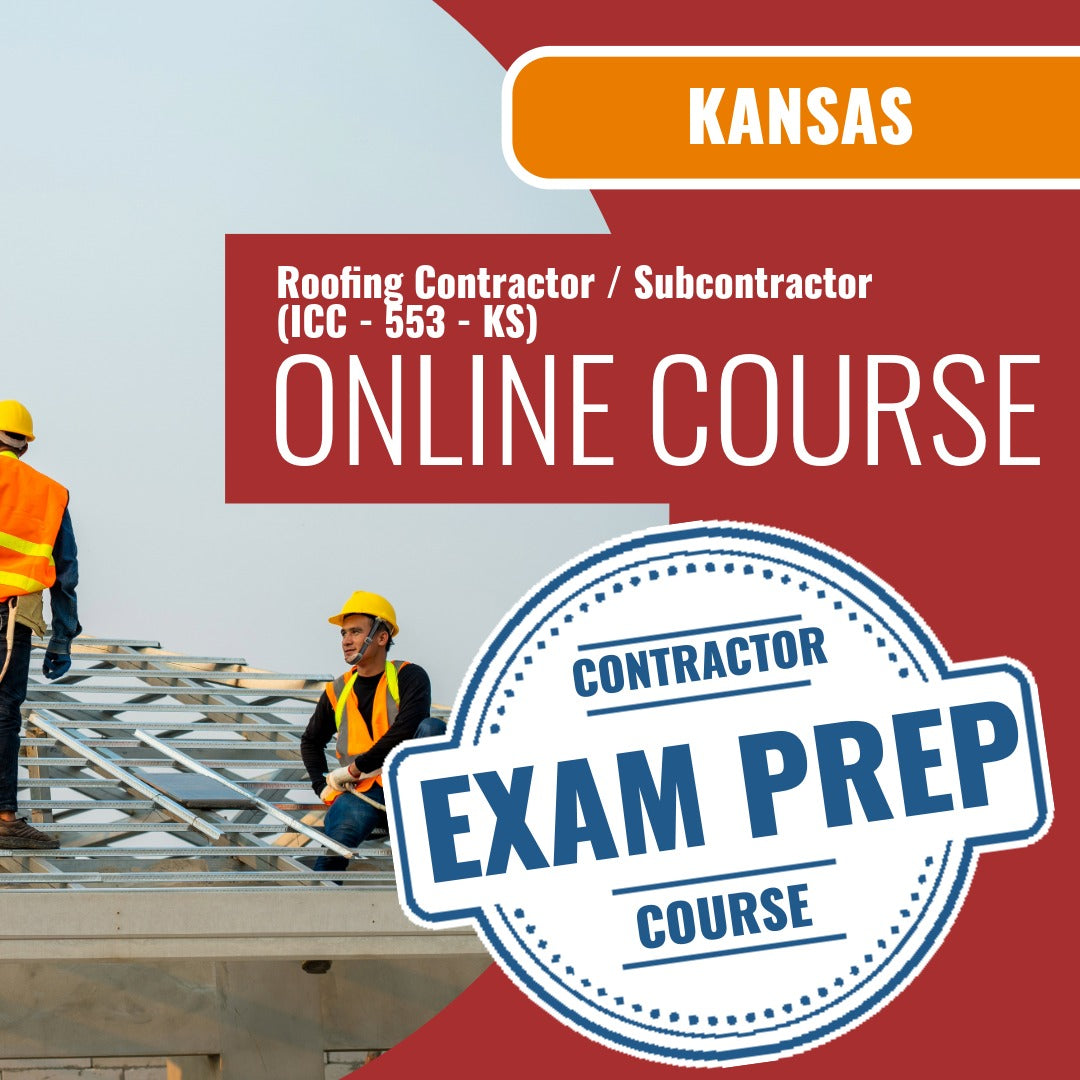 Subcontractor Training Kansas Roofing Contractor / Subcontractor (ICC - 553 - KS) Exam - Onli ...