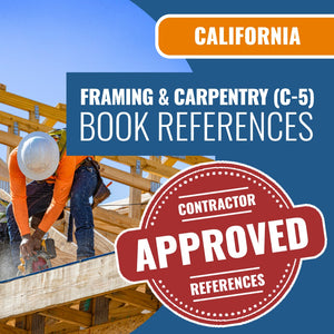 California Framing And Rough Carpentry (C-5) Contractor Licensing Exam Prep Book Reference Package