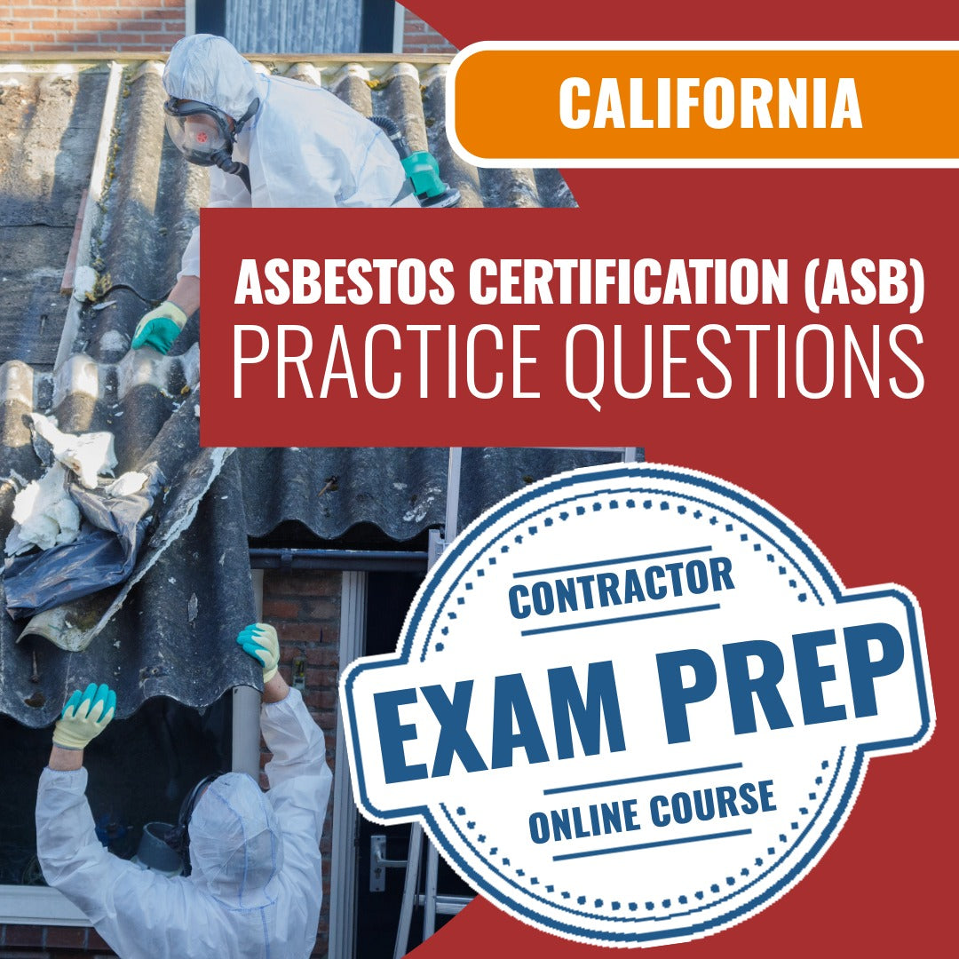 California Asbestos Certification (ASB) Contractor Licensing Exam Prep Online Practice