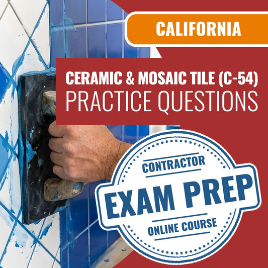 California Ceramic And Mosaic Tile (C-54) Contractor Licensing Exam Prep Online Practice