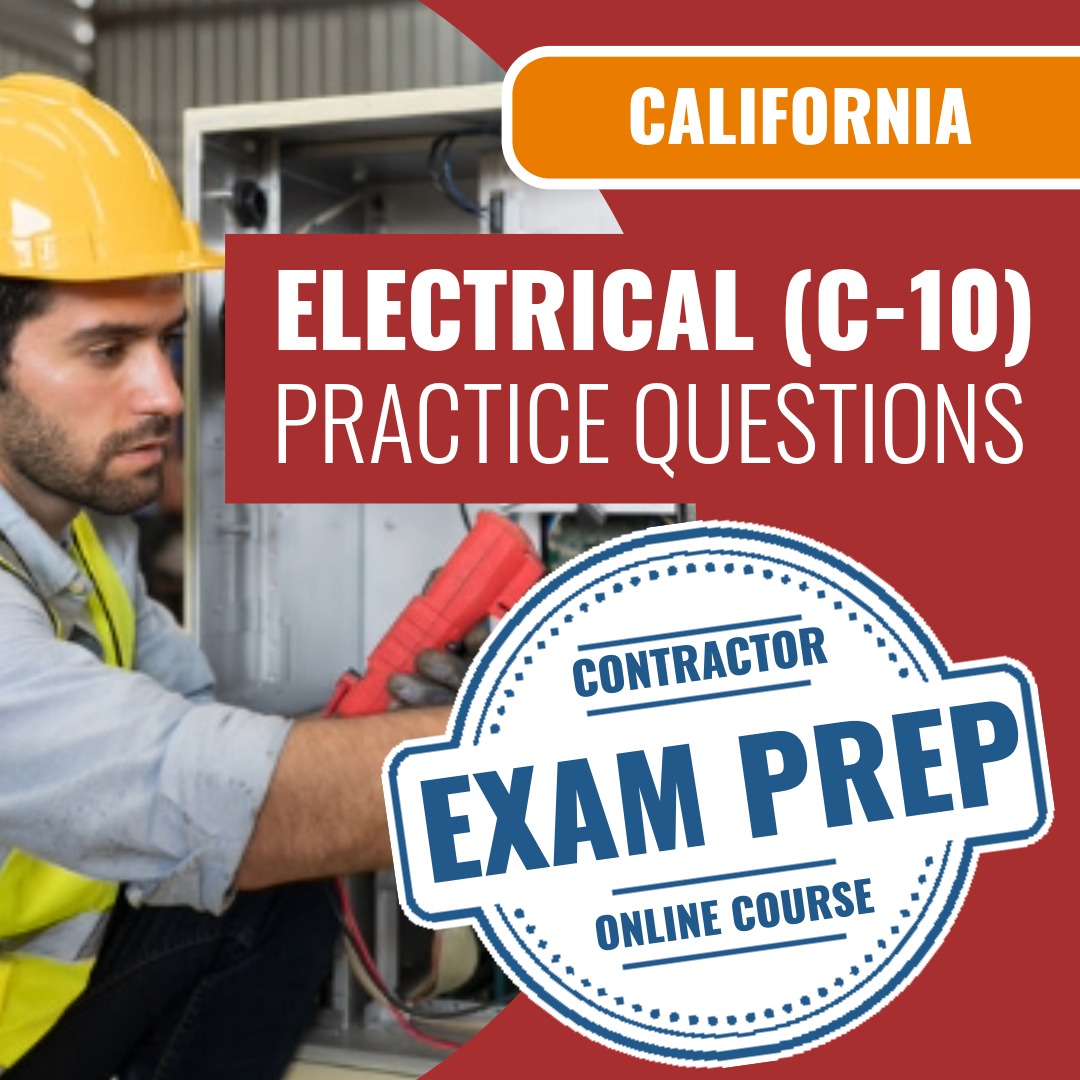 California Electrical (C-10) Contractor Licensing Exam Prep Online Practice Questions
