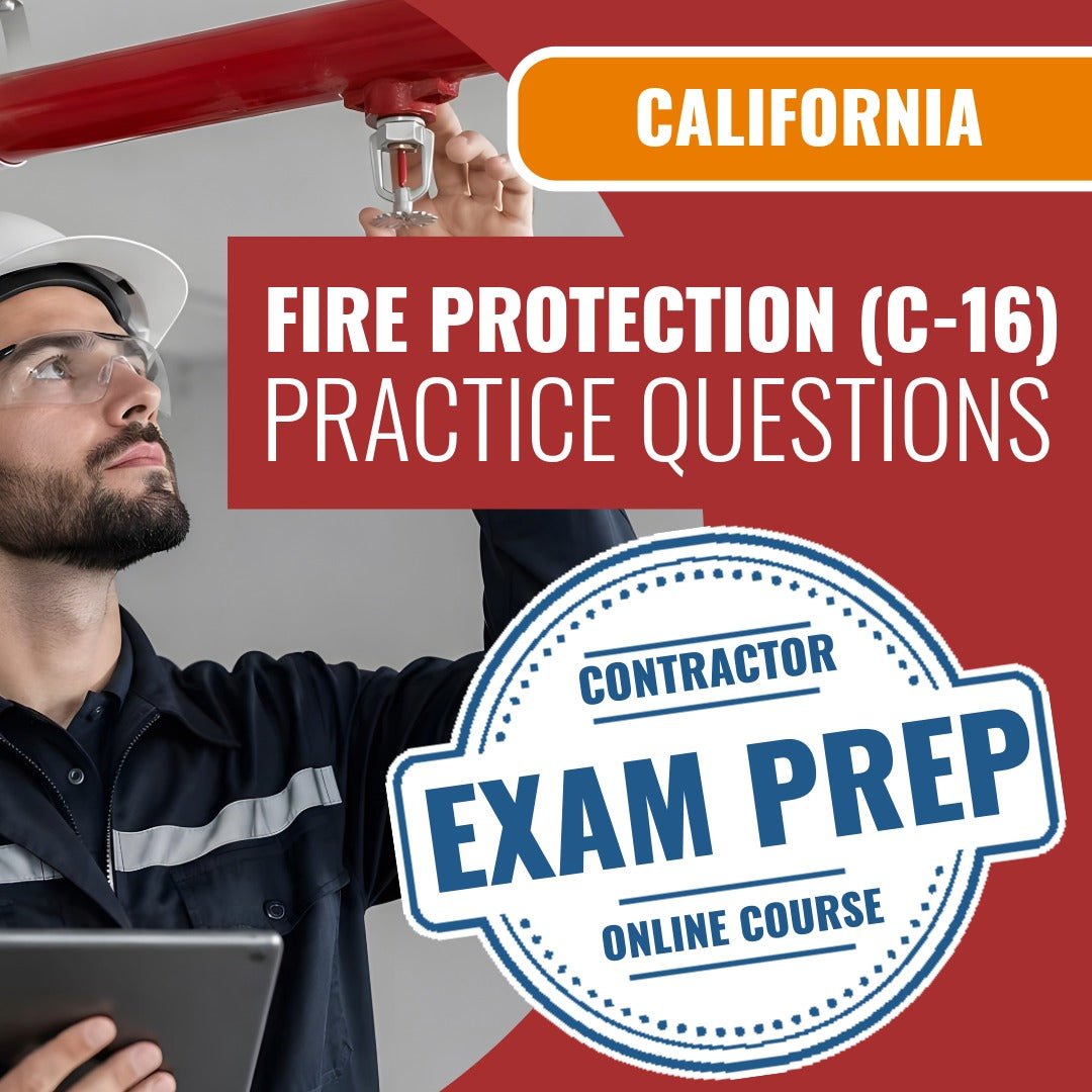 California Fire Protection (C-16) Contractor Licensing Exam Prep Online Practice Questions