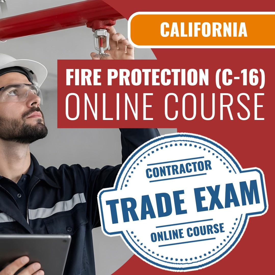 California Fire Protection (C-16) Contractor Licensing Exam Prep Online Course