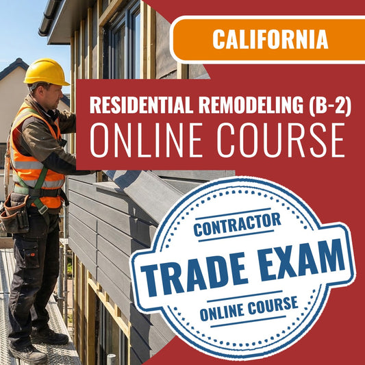 California Residential Remodeling (B-2) Contractor Licensing Exam Prep Online Course