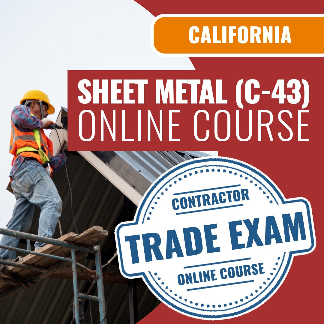 California Sheet Metal (C-43) Contractor Licensing Exam Prep Online Course
