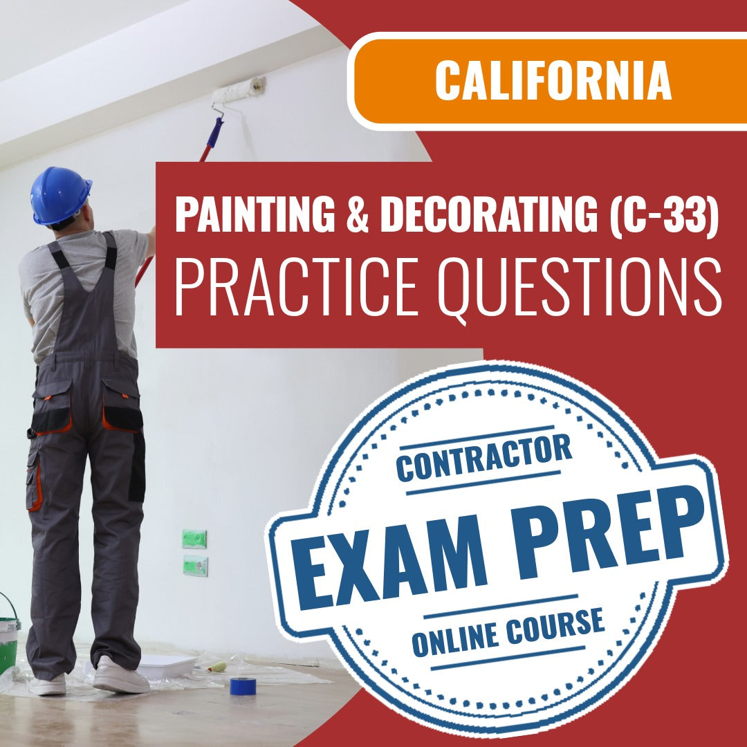 California Painting And Decorating (C-33) Contractor Licensing Exam Prep Online Practice Questions