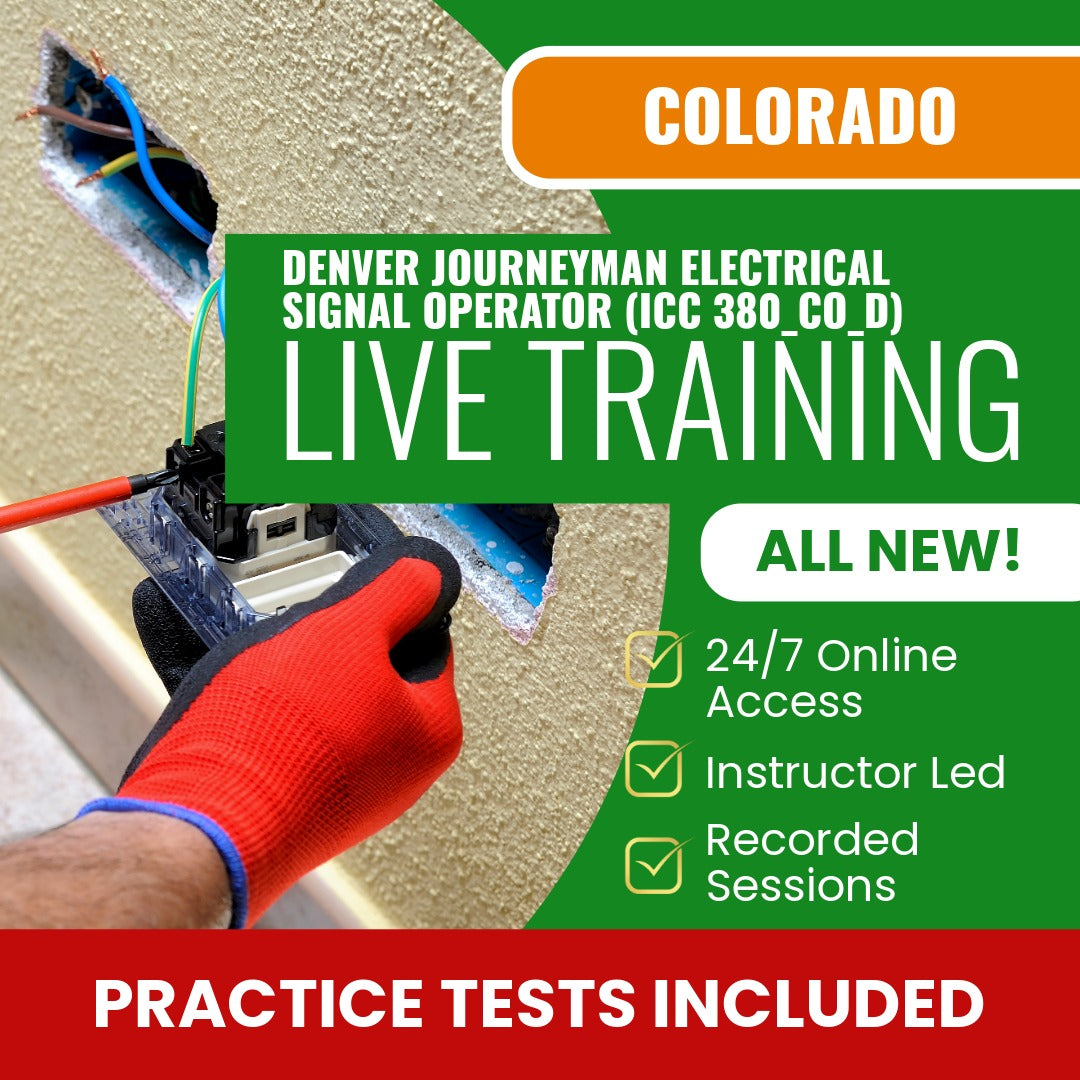 Denver Colorado Journeyman Electrical Signal Operator (ICC 380_CO_D) Exam Prep - Live Virtual + Self Study Training