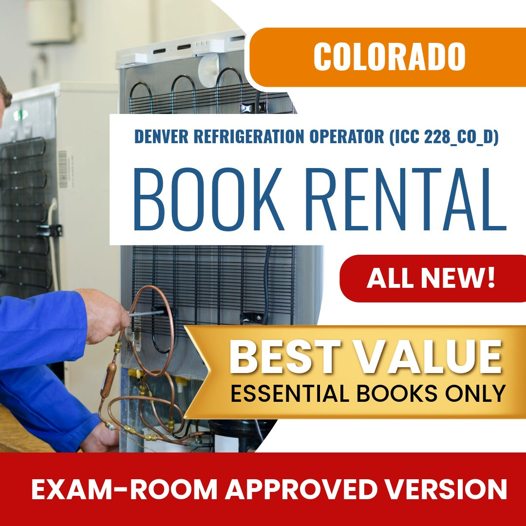 
Colorado Denver Refrigeration Operator (ICC 228_CO_D) Books & Course Rental - Exam Room Approved