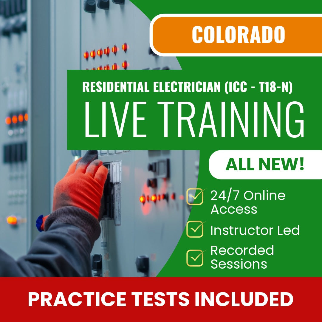 Colorado Residential Electrician (ICC - T18-N) Exam Prep - Live Virtual + Self Study Training