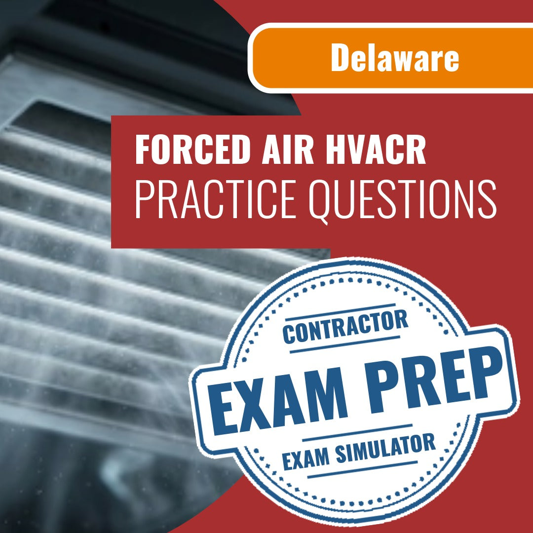 Delaware Master HVACR Restricted Heating, Forced Air Systems, Ventilation, and Gas Piping Contractor Exam - Online Practice Questions