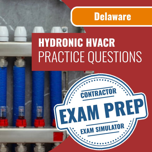 Delaware Master HVACR Restricted Heating, Hydronic Systems and Gas Piping Contractor Exam - Online Practice Questions