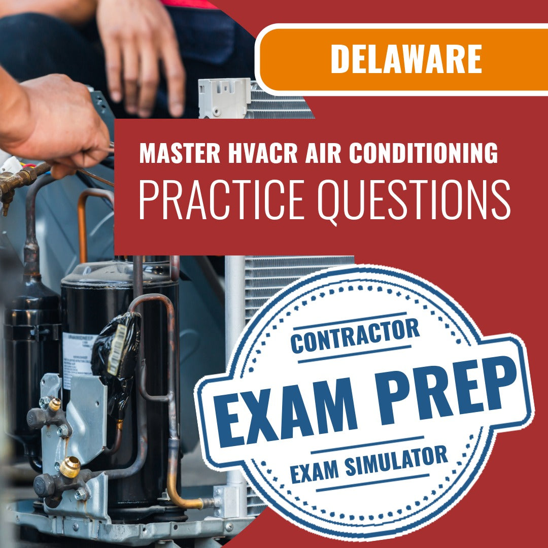 Delaware Master HVACR Restricted Air Conditioning Contractor Exam - Online Practice Questions