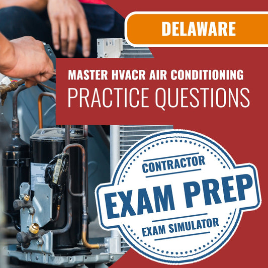 Delaware Master HVACR Restricted Air Conditioning Contractor Exam - Online Practice Questions