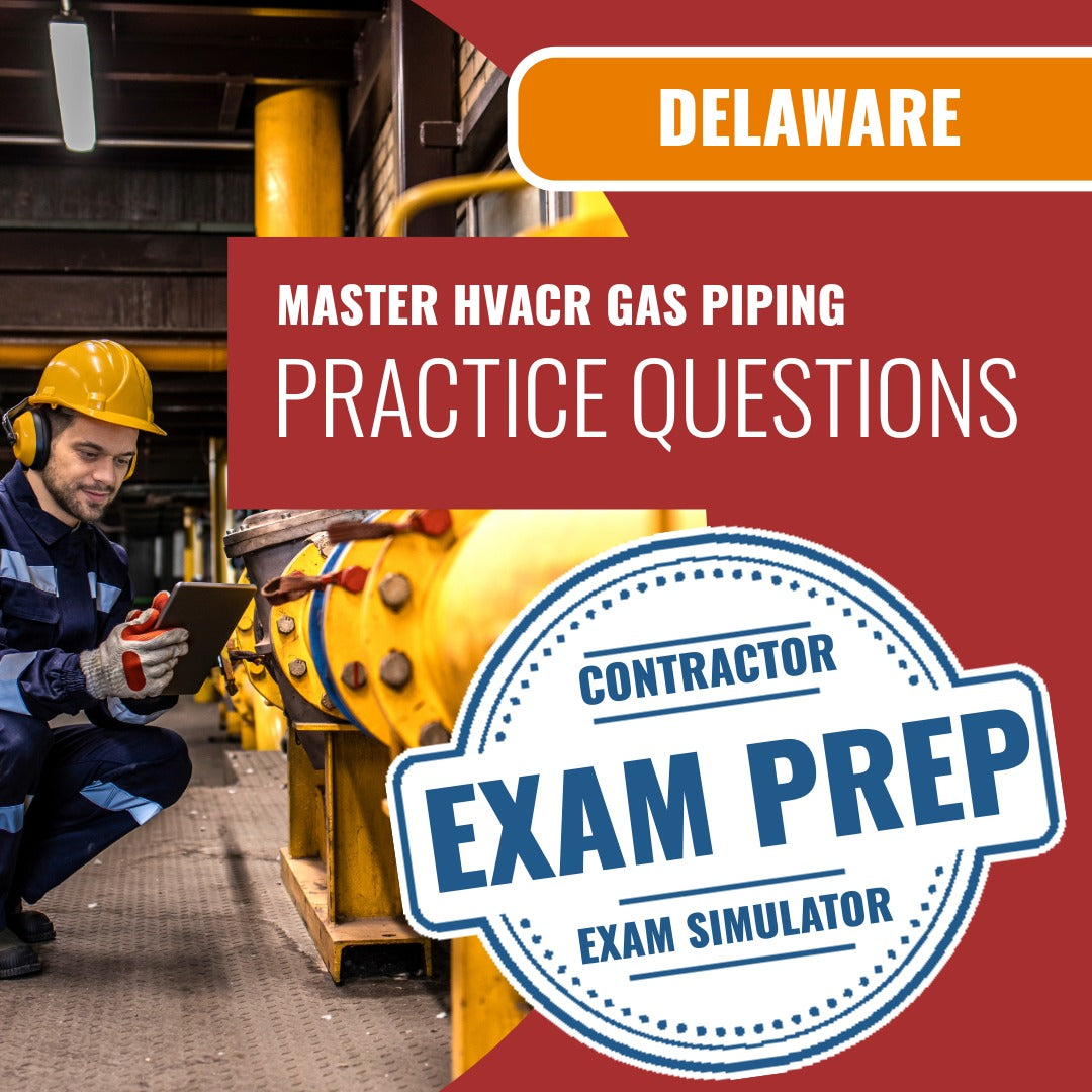 Delaware Master HVACR Restricted Gas Piping Contractor Exam - Online Practice Questions