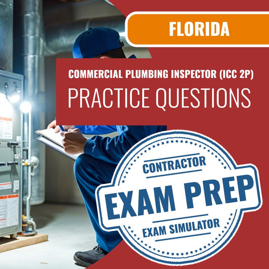 Florida Commercial Plumbing Inspector (ICC 2P) Exam - Online Practice Questions