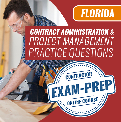 Florida Building Contractor - Contract Administration and Project Management Online Practice Questions