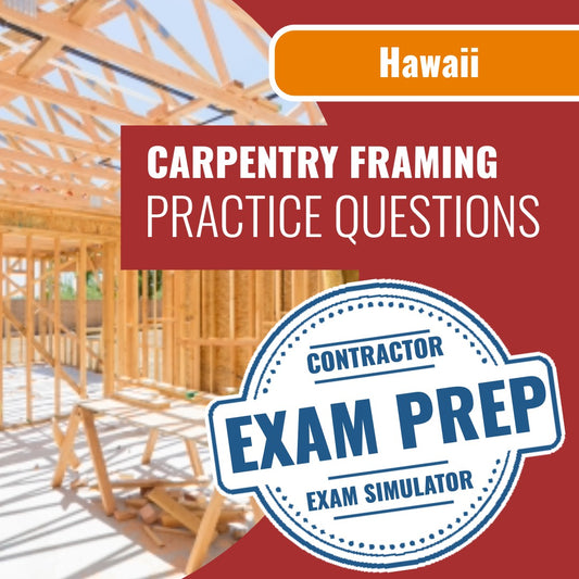 Hawaii Carpentry Framing Contractor (C-6) Exam - Online Practice Questions