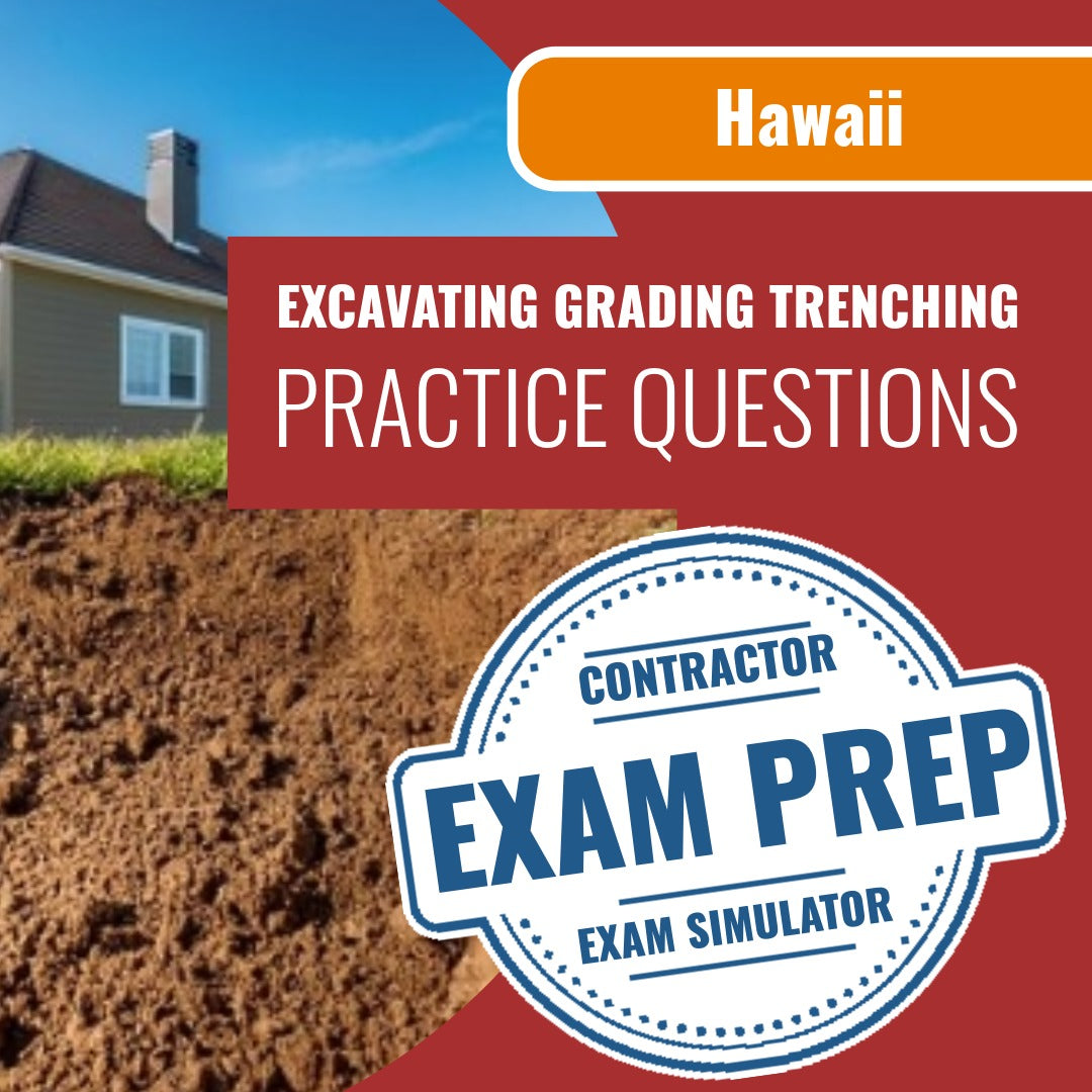 Hawaii Excavating, Grading And Trenching Contractor (C-17) Exam - Online Practice Questions