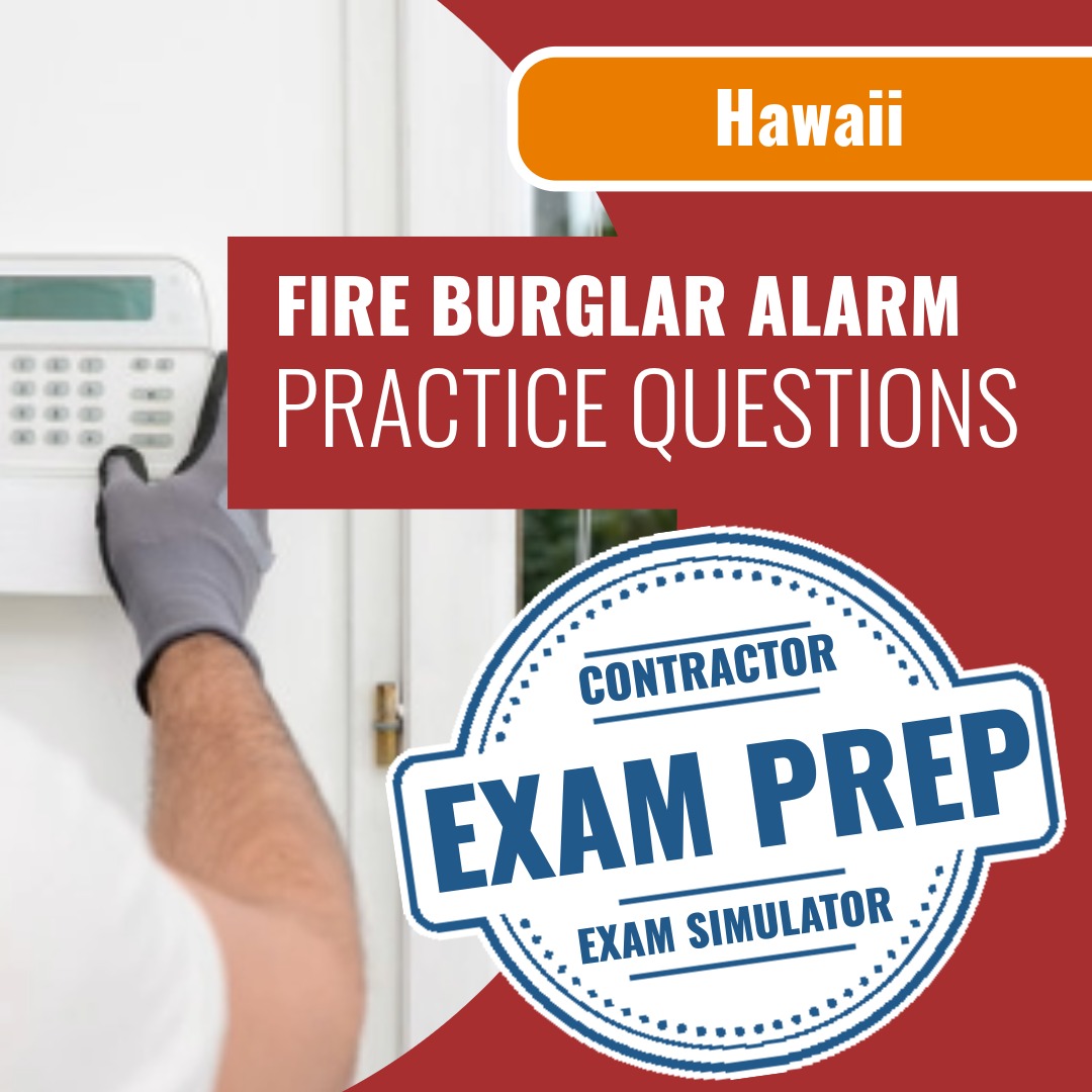 Hawaii Fire And Burglar Alarm Contractor (C-15A) Exam - Online Practice Questions