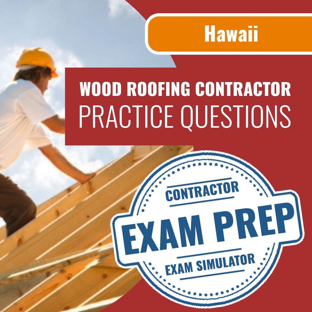 Hawaii Wood Shingles And Wood Shakes Contractor (C-42B) Exam - Online Practice Questions