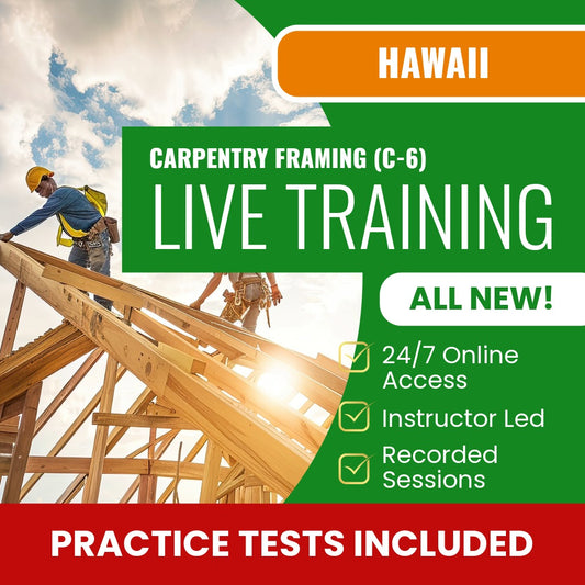 Hawaii Carpentry Framing Contractor (C-6) Exam Prep - Live Virtual + Self Study Training