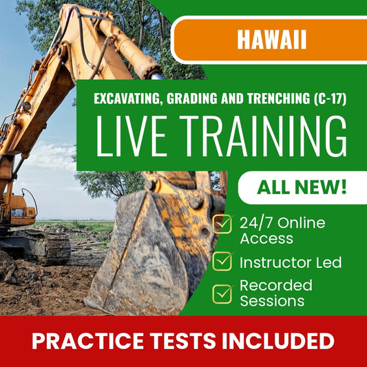 Hawaii Excavating, Grading and Trenching Contractor (C-17) Exam Prep - Live Virtual + Self Study Training