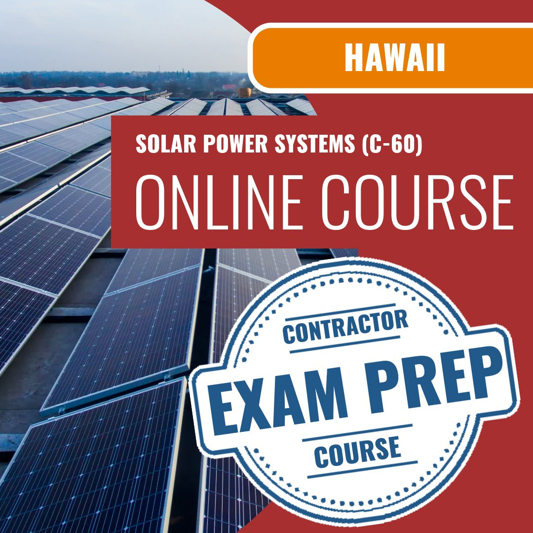 Hawaii Solar Power Systems Contractor (C-60) Exam - Online Exam Prep
