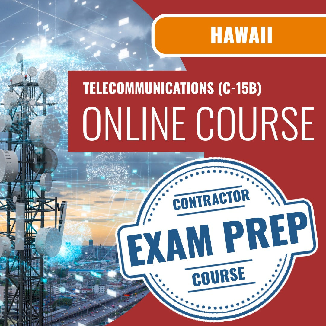Hawaii Telecommunications Contractor (C-15B) Exam - Online Exam Prep