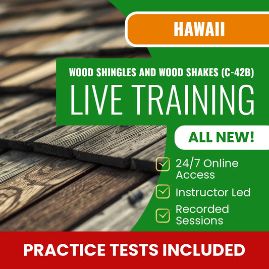 Hawaii Wood Shingles and Wood Shakes Contractor (C-42B) Exam Prep - Live Virtual + Self Study Training