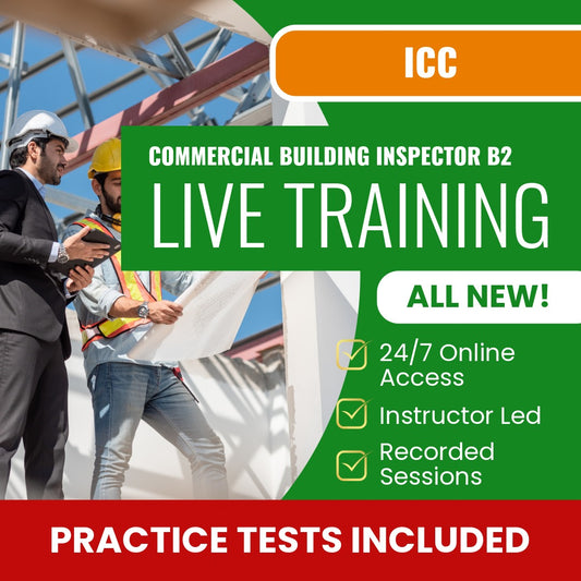 ICC Commercial Building Inspector B2 Exam Prep - Live Virtual + Self Study Training