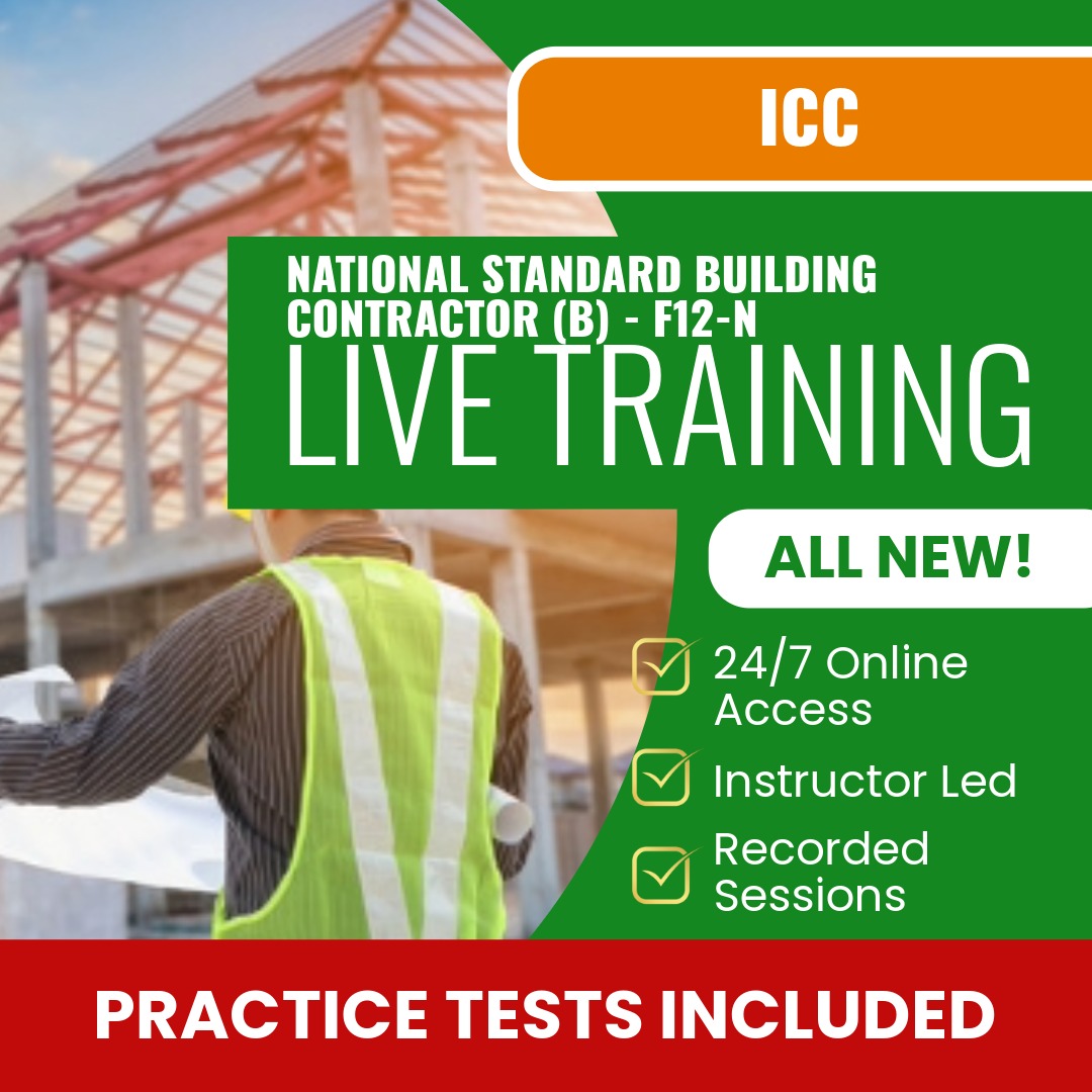 ICC National Standard Building Contractor (B) F12-N Exam Prep - Live Virtual + Self Study Training