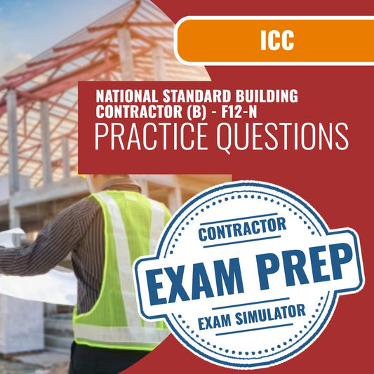 ICC F12 National Standard General Building Contractor (B) Prep Exam - Online Practice Questions