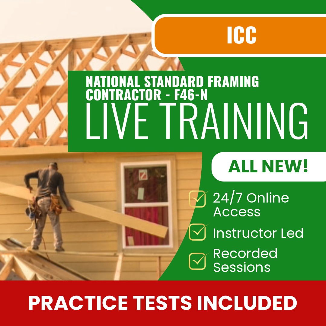 ICC National Standard Framing Contractor F46-N Exam Prep - Live Virtual + Self Study Training