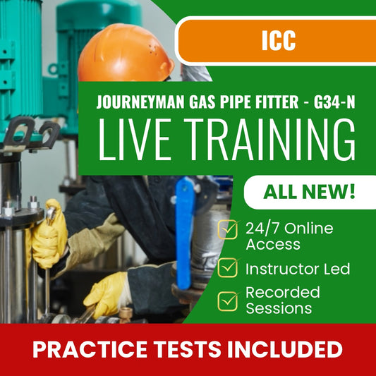 ICC Journeyman Gas Pipe Fitter G34-N Exam Prep - Live Virtual + Self Study Training