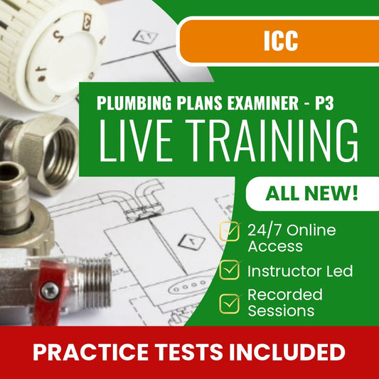 ICC Plumbing Plans Examiner P3 Exam Prep - Live Virtual + Self Study Training