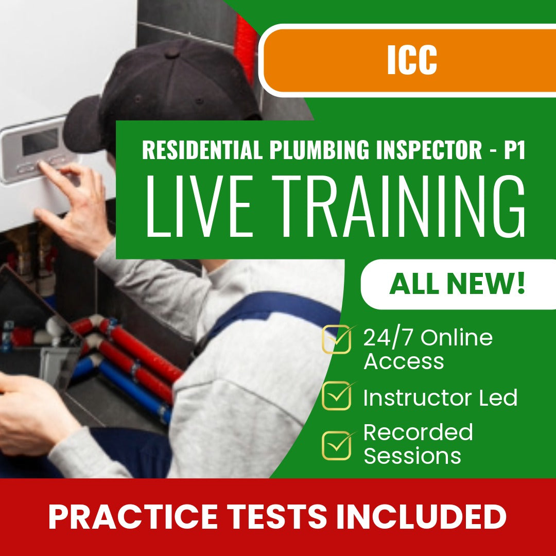 ICC Residential Plumbing Inspector P1 Exam Prep - Live Virtual + Self Study Training