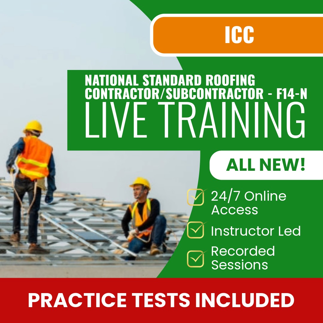 ICC National Standard Roofing Contractor / Subcontractor F14-N Exam Prep - Live Virtual + Self Study Training