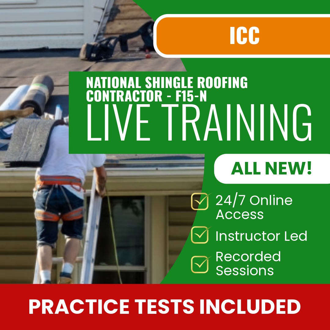 ICC National Shingle Roofing Contractor F15-N Exam Prep - Live Virtual + Self Study Training