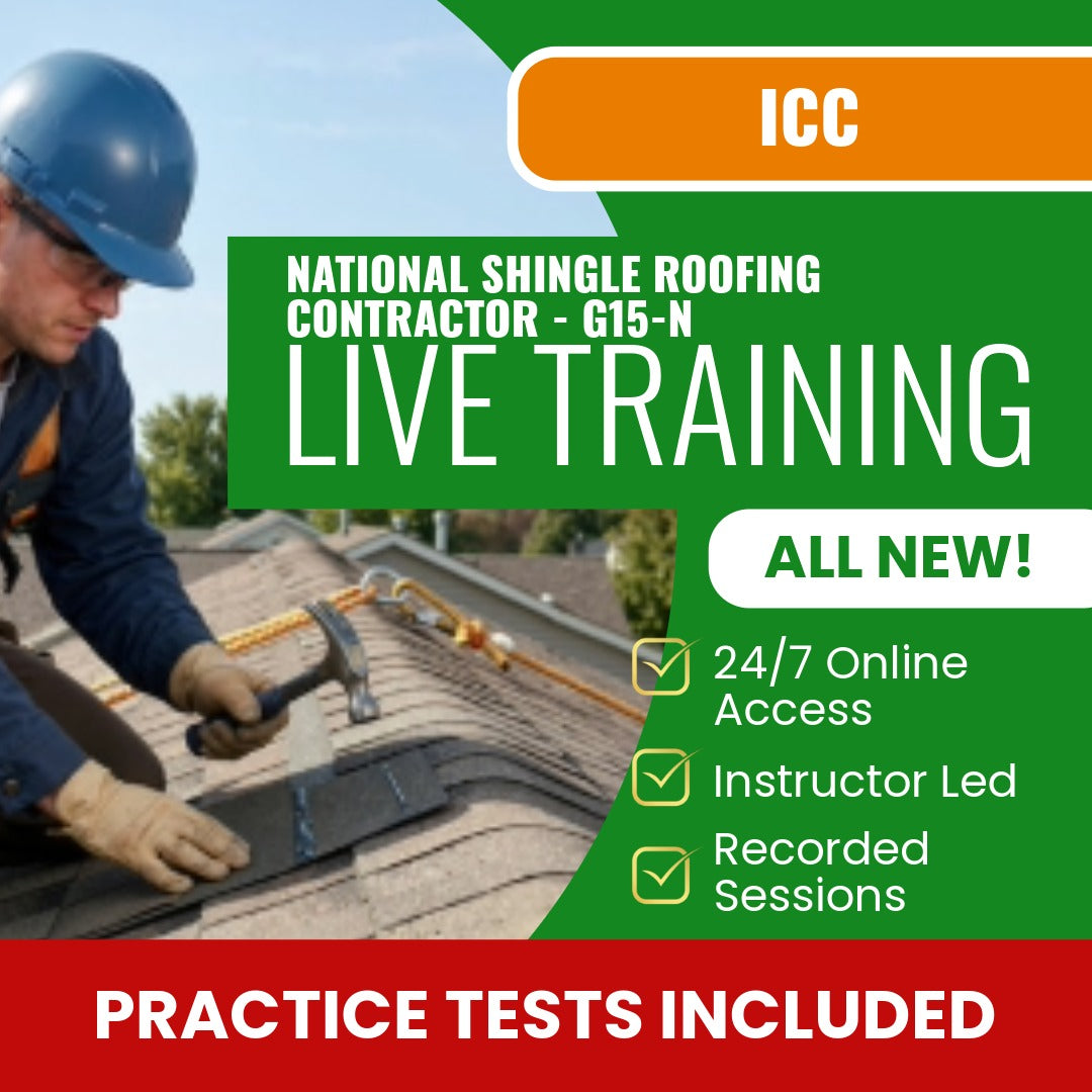ICC National Shingle Roofing Contractor G15-N Exam Prep - Live Virtual + Self Study Training