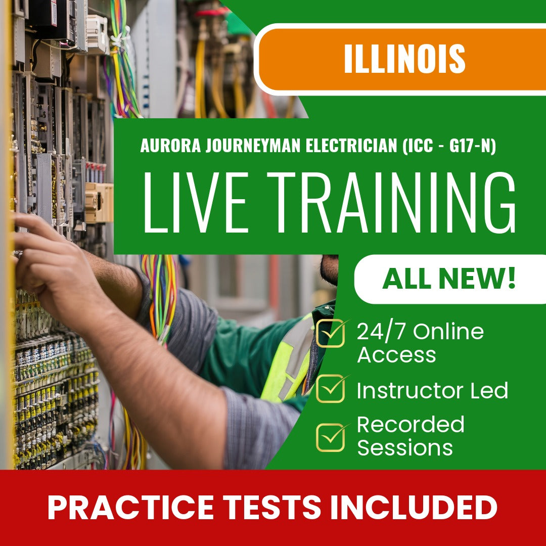 Aurora Illinois Journeyman Electrician (ICC - G17-N) Exam Prep - Live Virtual + Self Study Training