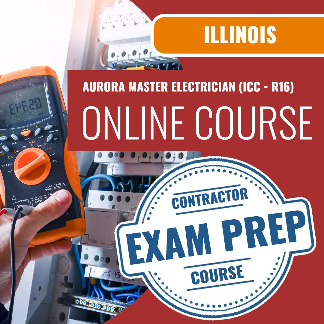 Aurora Illinois Master Electrician (ICC - R16) - Online Exam Prep