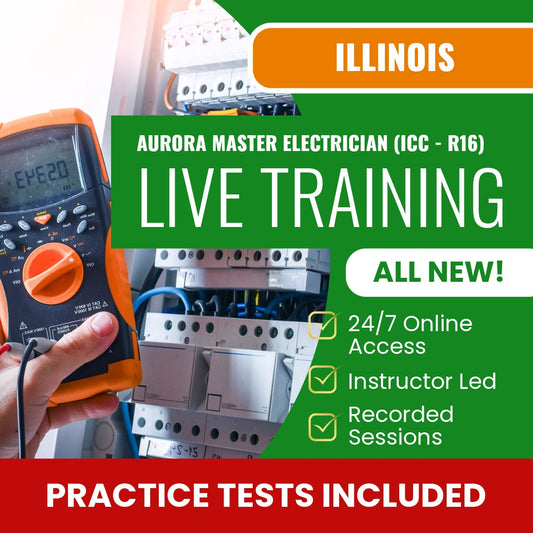 Aurora Illinois Master Electrician (ICC - R16) Contractor Exam Prep - Live Virtual + Self Study Training