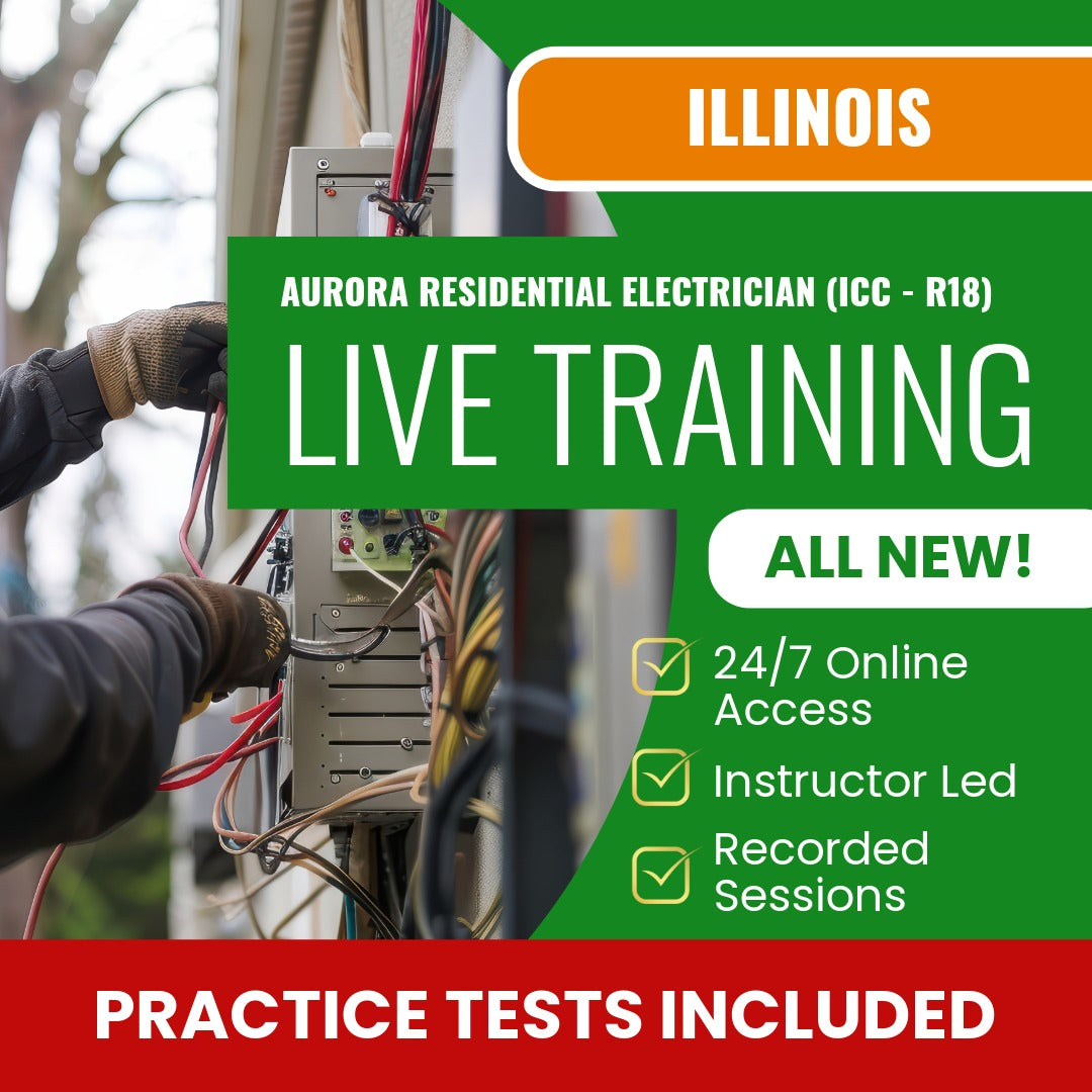 Aurora Illinois Residential Electrician (ICC - R18) Exam Prep - Live Virtual + Self Study Training